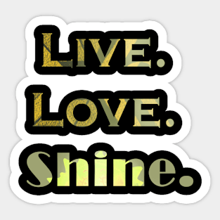 Live. Love. Shine. Sticker